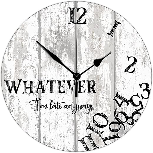 Rustic Wall Clock Rustic Wood Grain Funny Whatever I'm Late Anyways Country Wood Clock Non-Ticking Quiet Battery Operated Stylish Desk Clock for Bathroom Patio Living Room Decoration 10 Inch