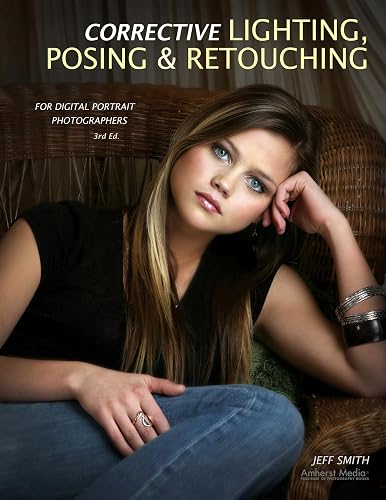 Corrective Lighting, Posing & Retouching for Digital Portrait Photographers