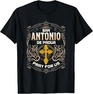 San Antonio de Padua pray for us. Catholic, Christianity T-Shirt