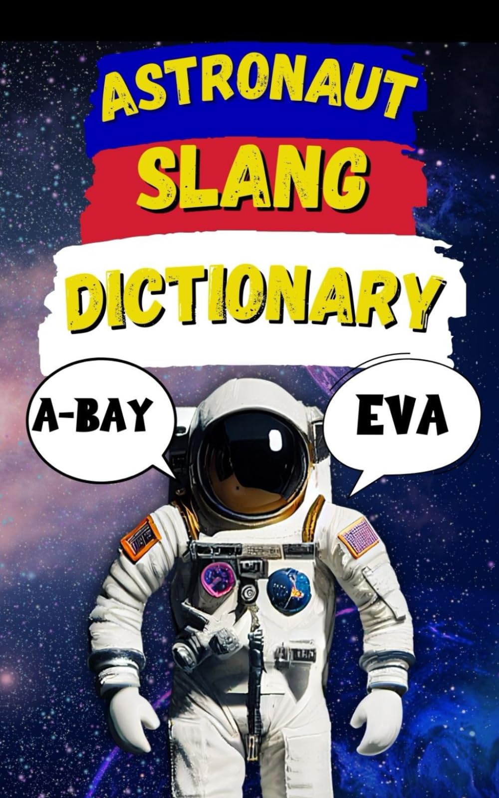 Astronaut Slang Word Dictionary: Your Passport to the Strange, Fun, and Funny Language of Space (Law Enforcement Slang)
