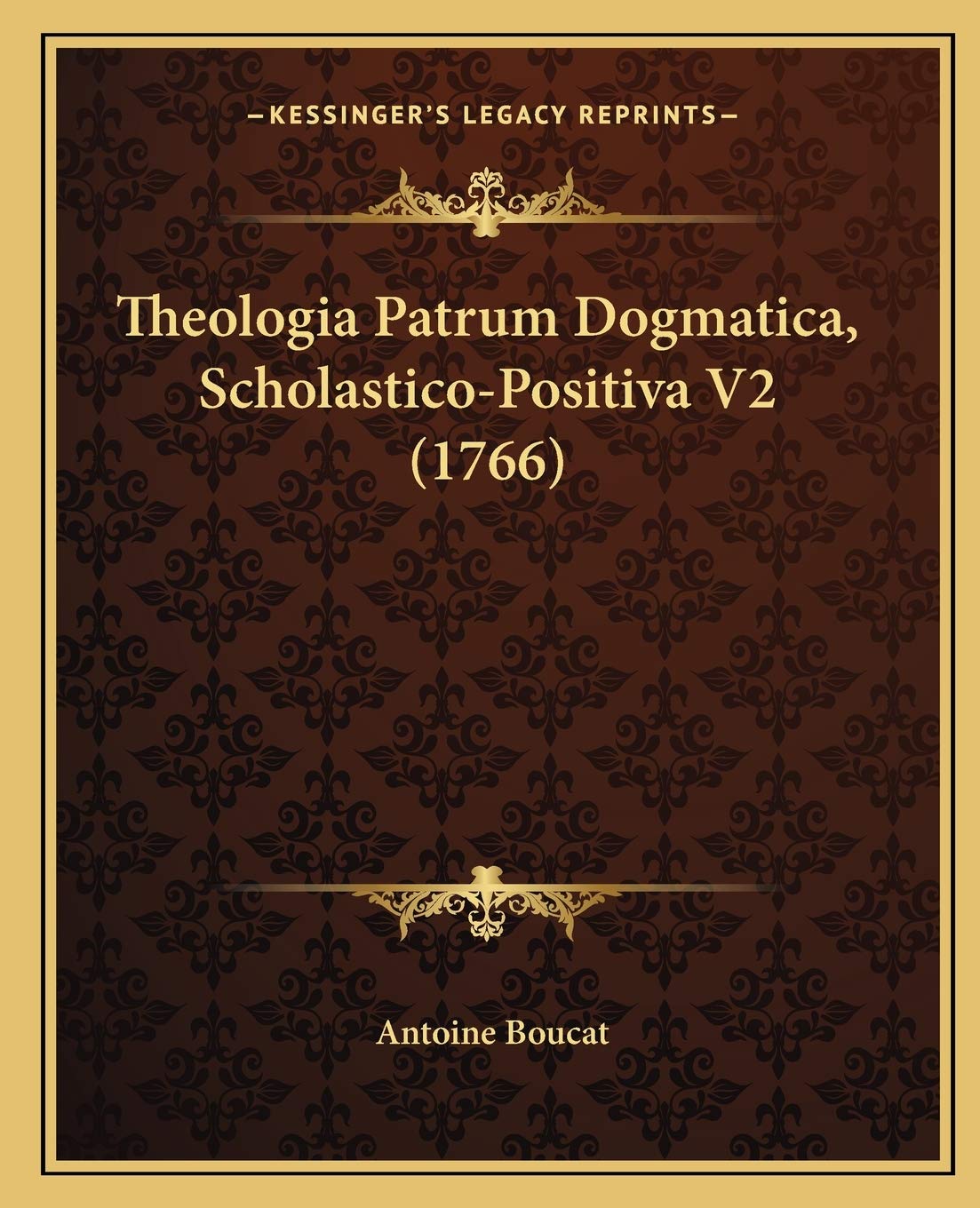 Theologia Patrum Dogmatica, Scholastico-Positiva V2 (1766)