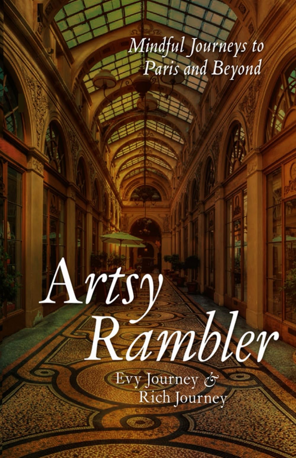 Artsy Rambler: Mindful Journeys to Paris and Beyond