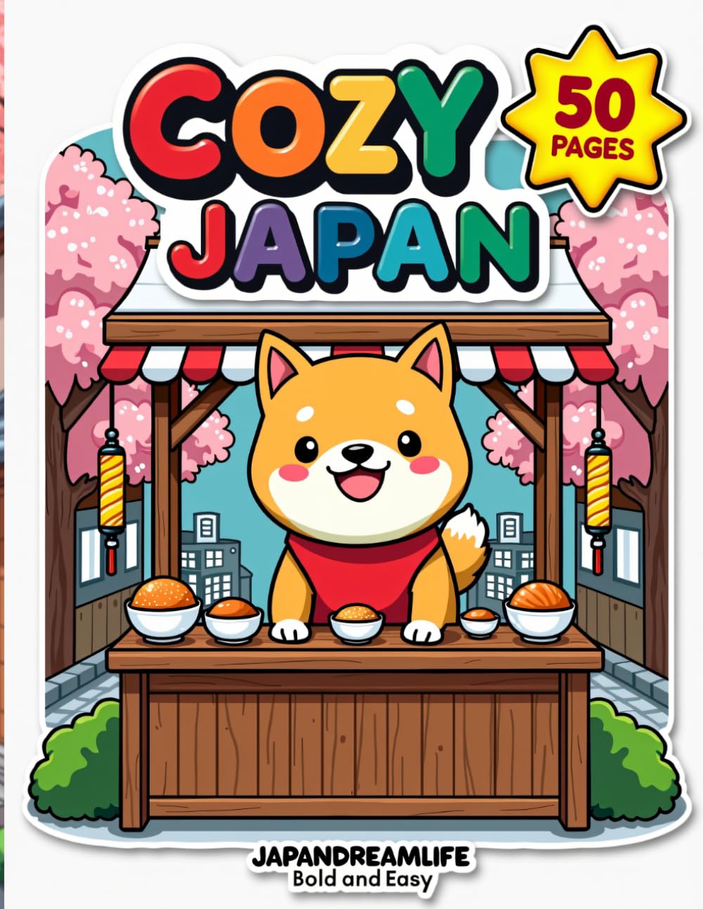 Cozy Japan: Shiba Inu’s Osaka Adventure: A Bold and Easy Coloring Book for Adults and Kids | 50 Simple & Thick Line Illustrations of Cute Chubby Shiba Inus and Osaka Landmarks