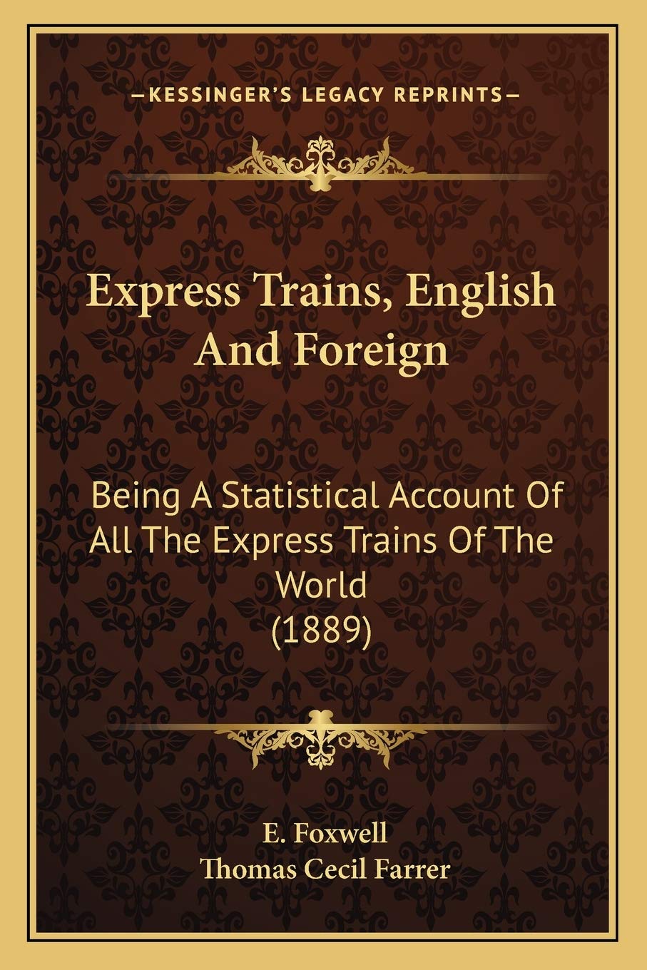 Express Trains, English And Foreign: Being A Statistical Account Of All The Express Trains Of The World (1889)
