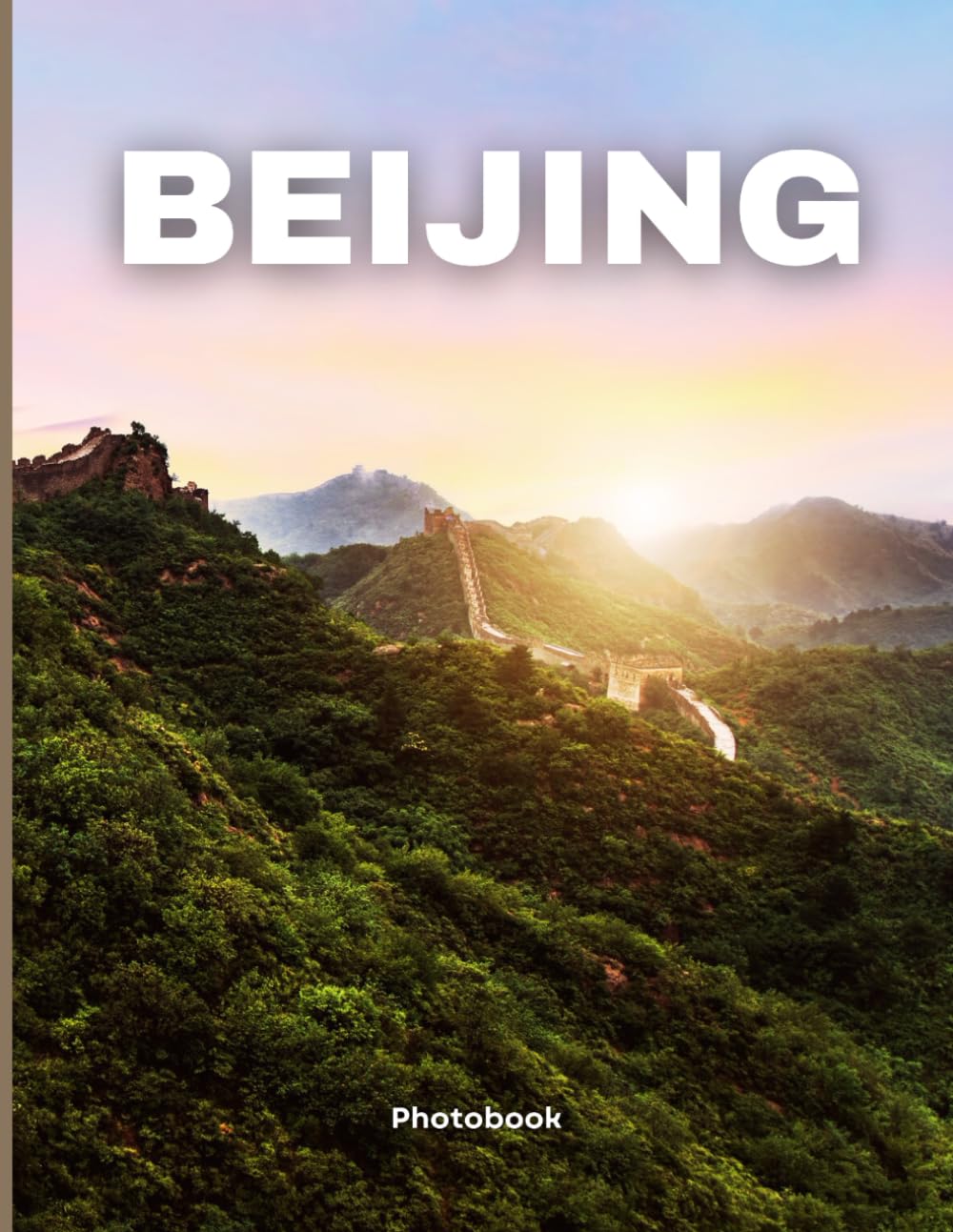 Beijing Photobook: Coffee table book, A collection of stunning images that take you to popular cities, iconic places, and breathtaking landscapes..
