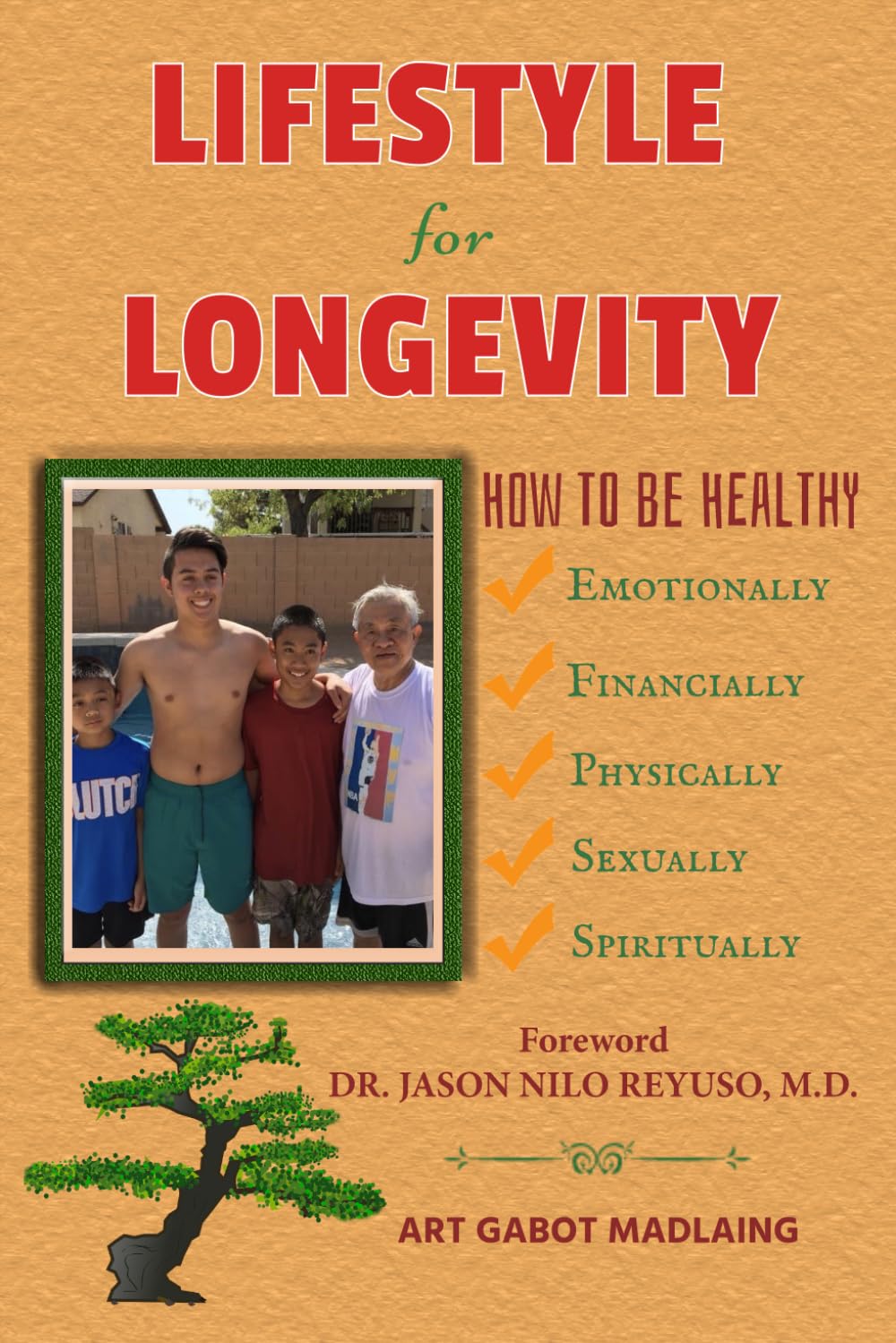 Lifestyle for Longevity: How to be Healthy Emotionally, Financially Physically, Sexually and Spiritually