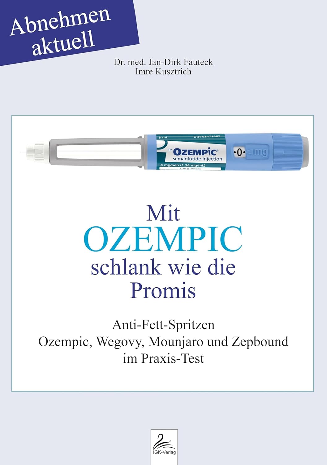 Mit OZEMPIC schlank wie die Promis: Abnehmen aktuell Anti-Fett-Spritzen Ozempic, Wegovy, Mounjaro und Zepbound im Praxis-Test Paper Cover – June 2, 2025
