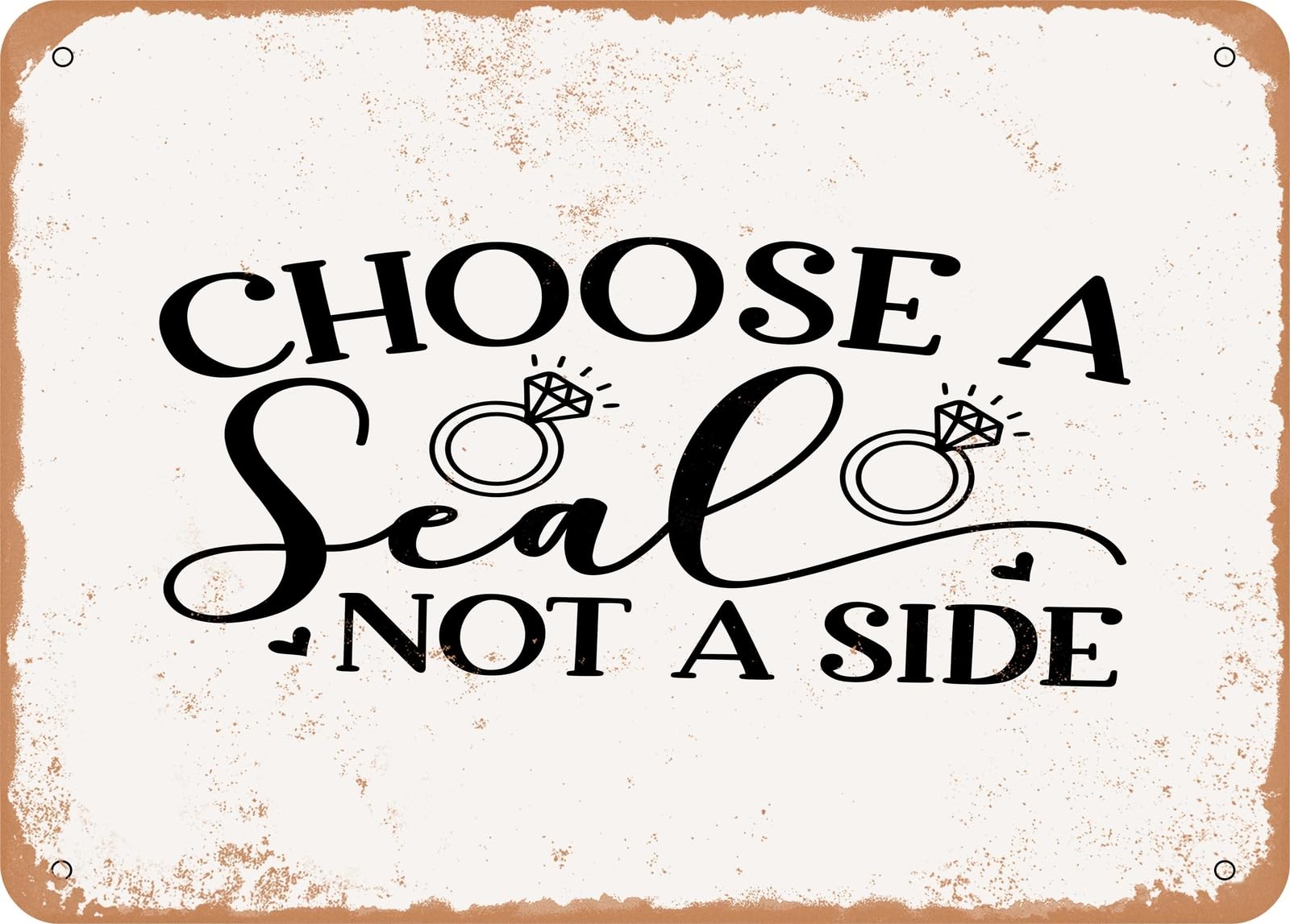 Miaomansenstore Metal Sign - Choose A Seal Not A Side - Vintage Look Sign Home Decor