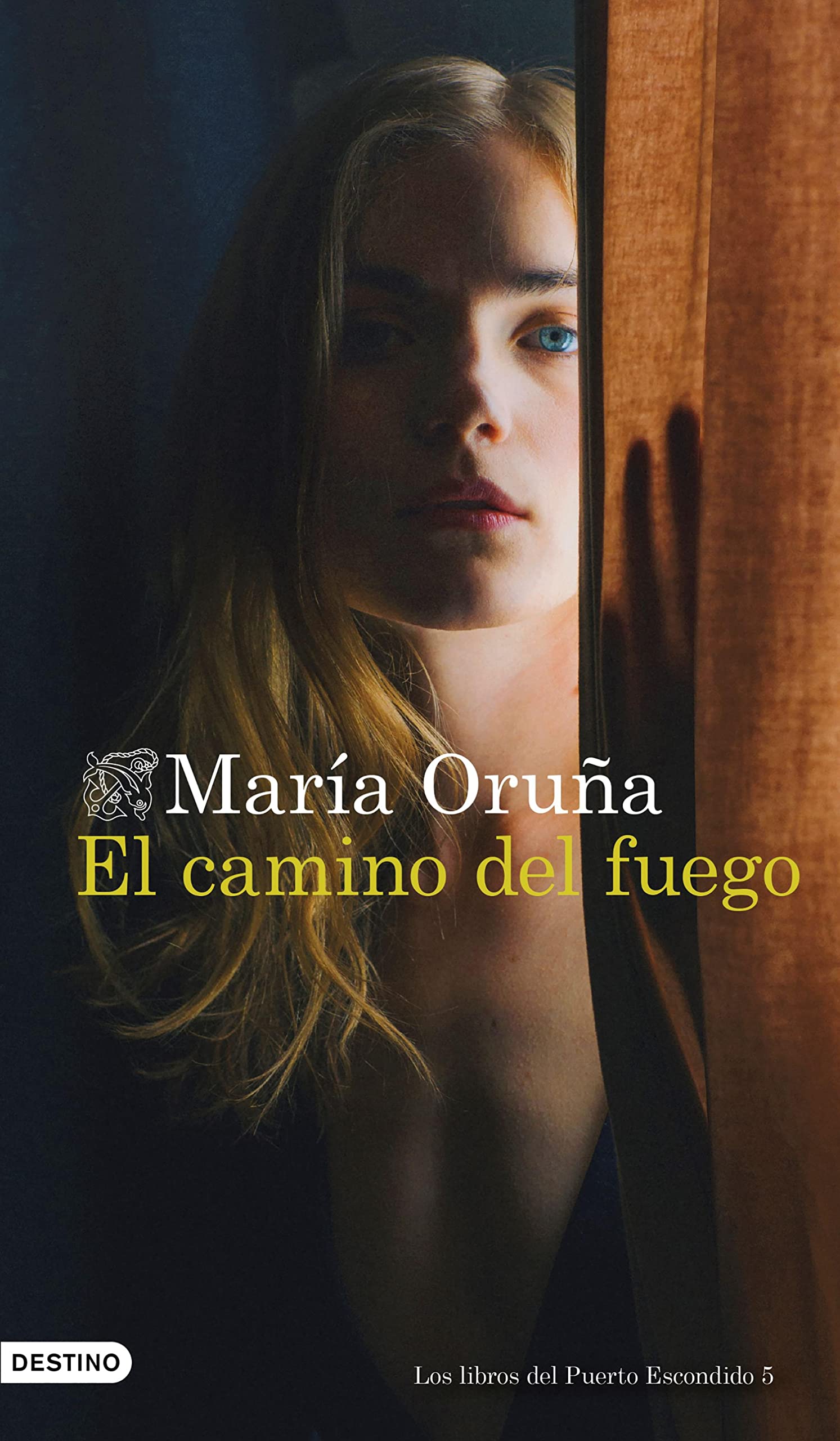 El camino del fuego (Los libros del Puerto Escondido nº 5) (Spanish Edition)