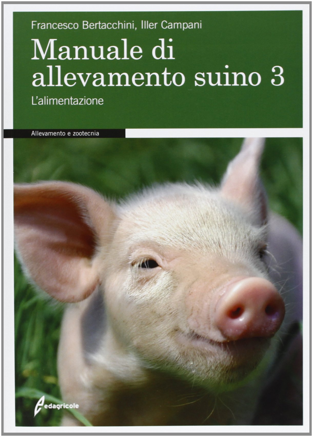 Manuale di allevamento suino. L'alimentazione (Vol. 3)