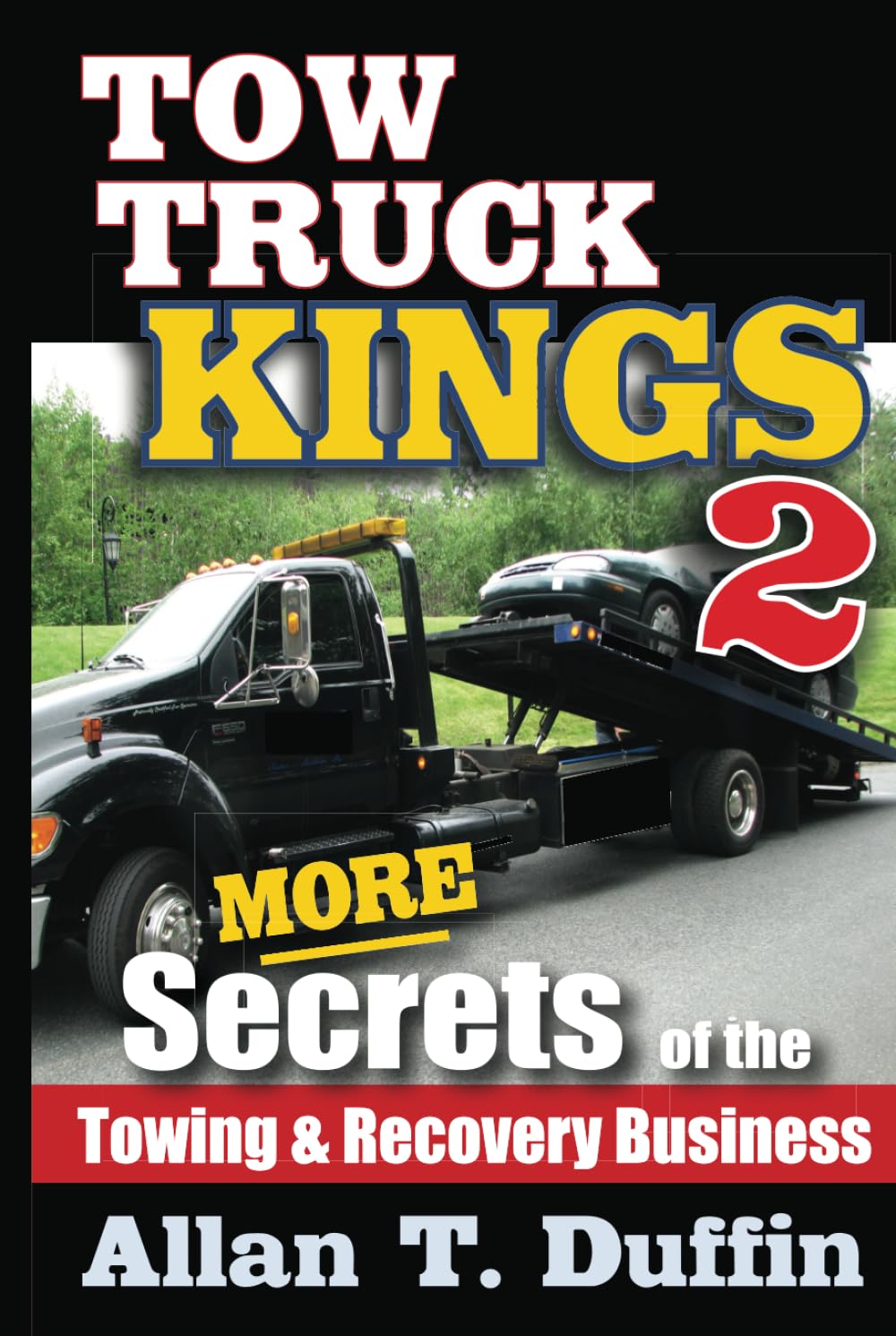 Tow Truck Kings 2: More Secrets of the Towing & Recovery Business