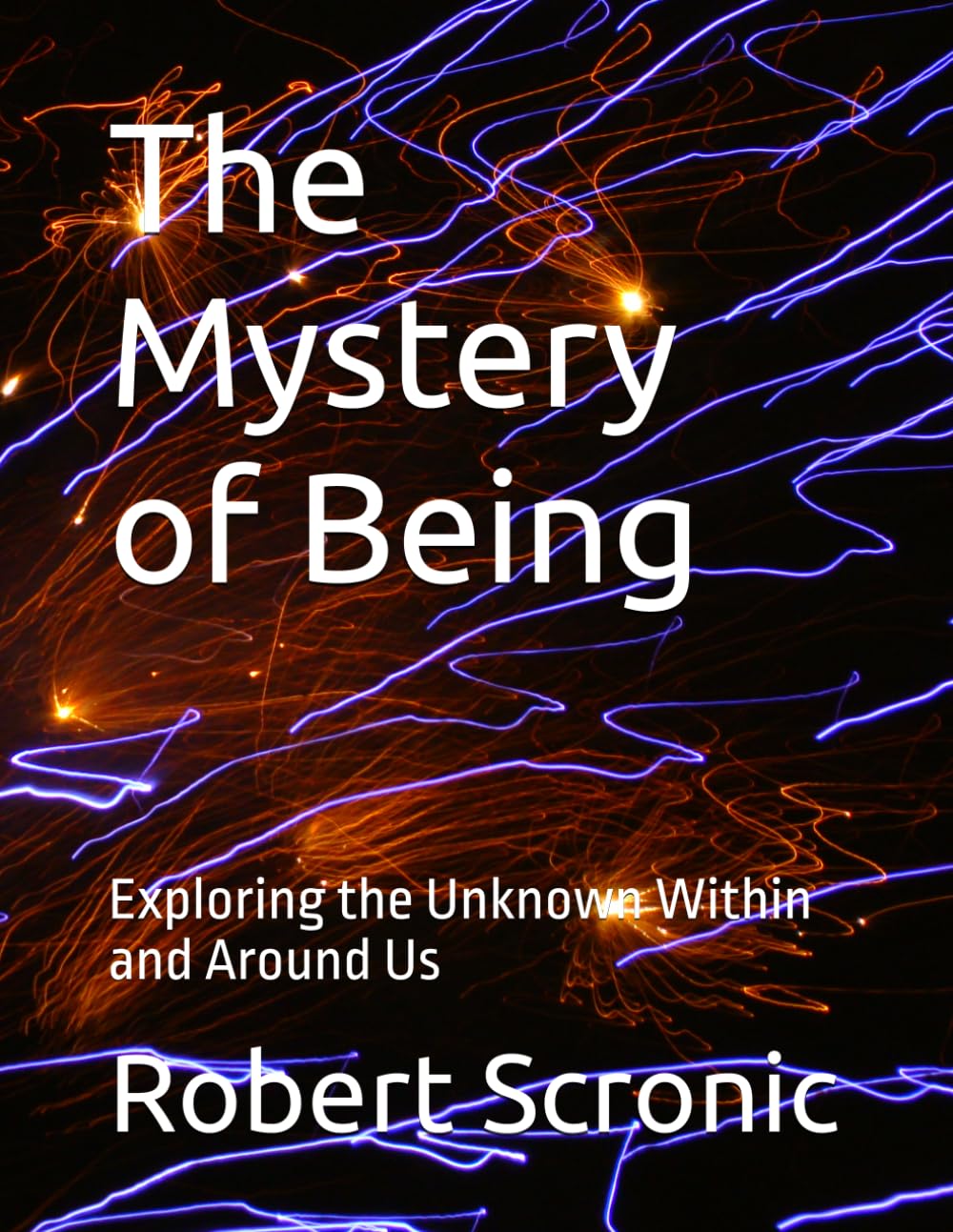 The Mystery of Being: Exploring the Unknown Within and Around Us