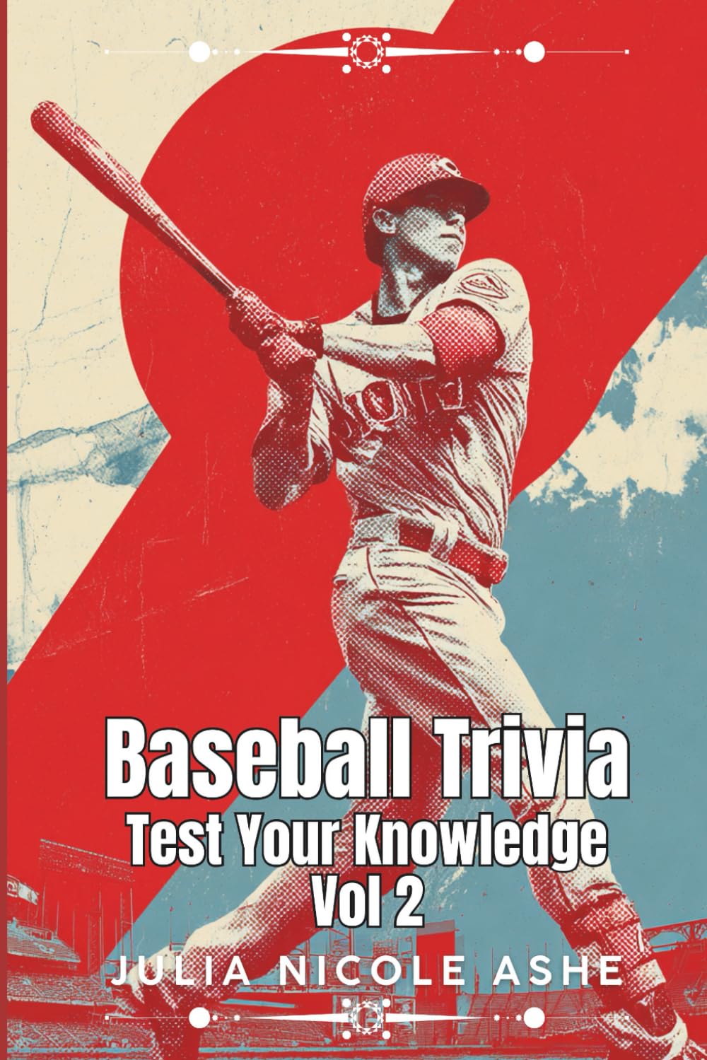 Baseball Trivia: Test Your Knowledge Vol 2 (Trivia & Facts Series)