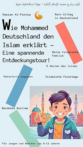 Wie Mohamed Deutschland den Islam erklärt: Eine spannende Entdeckungstour für junge Moslems (German Edition)