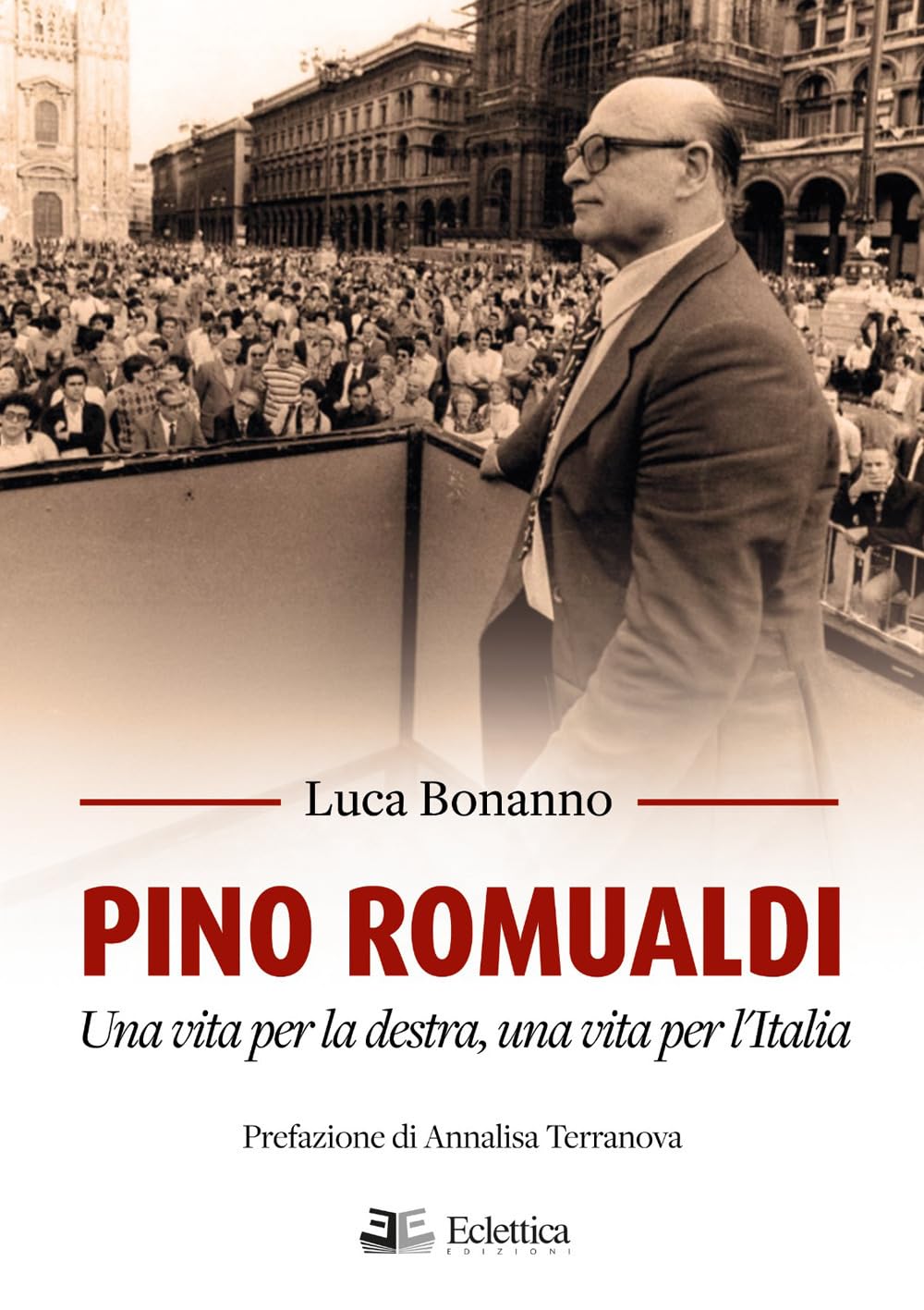 Pino Romualdi. Una vita per la destra, una vita per l'Italia