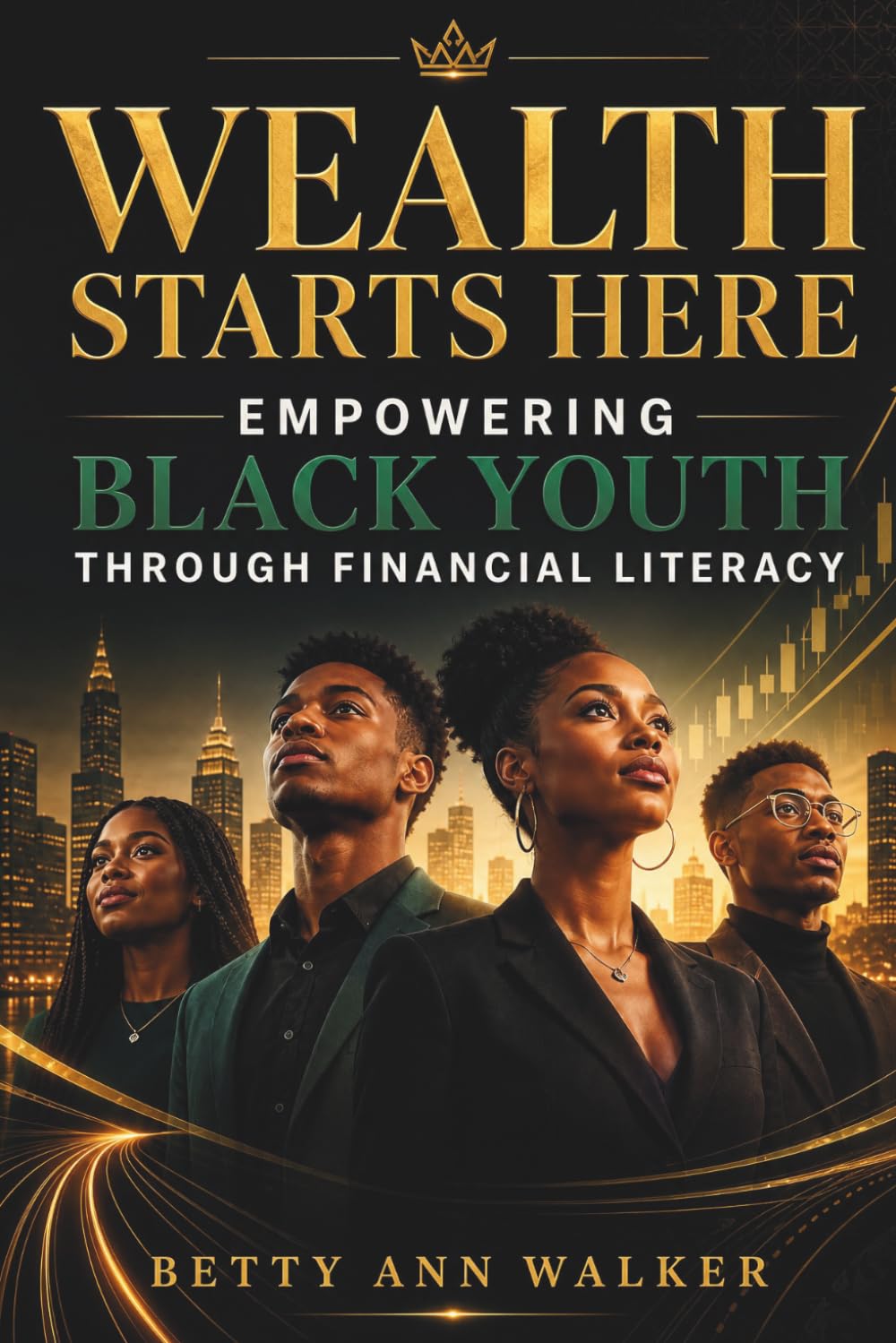 Wealth Starts Here: Empowering Black Youth Through Financial Literacy | How to Master Credit, Invest in Real Estate, and Launch a Successful Business as a Young Black Entrepreneur