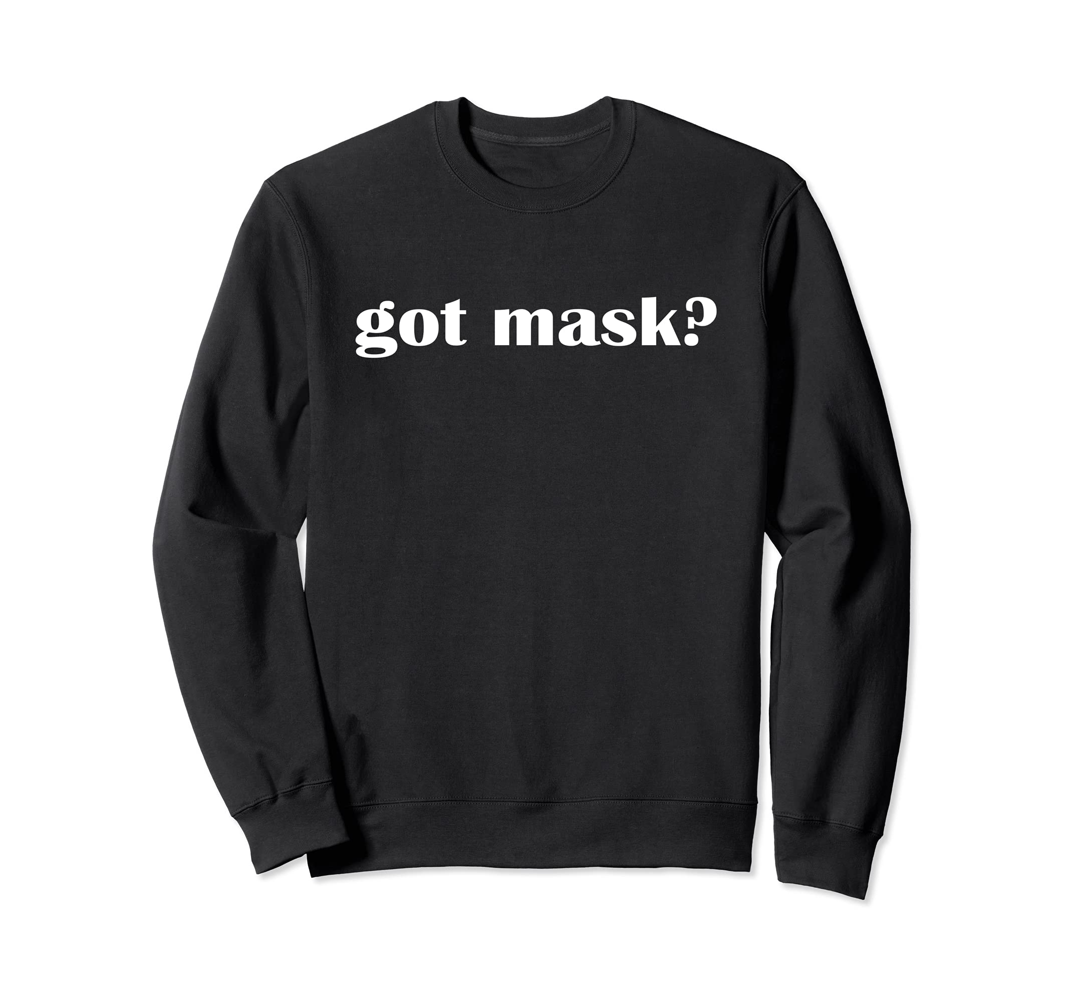 Got Mask? Face Covering Halloween Sweatshirt, Black