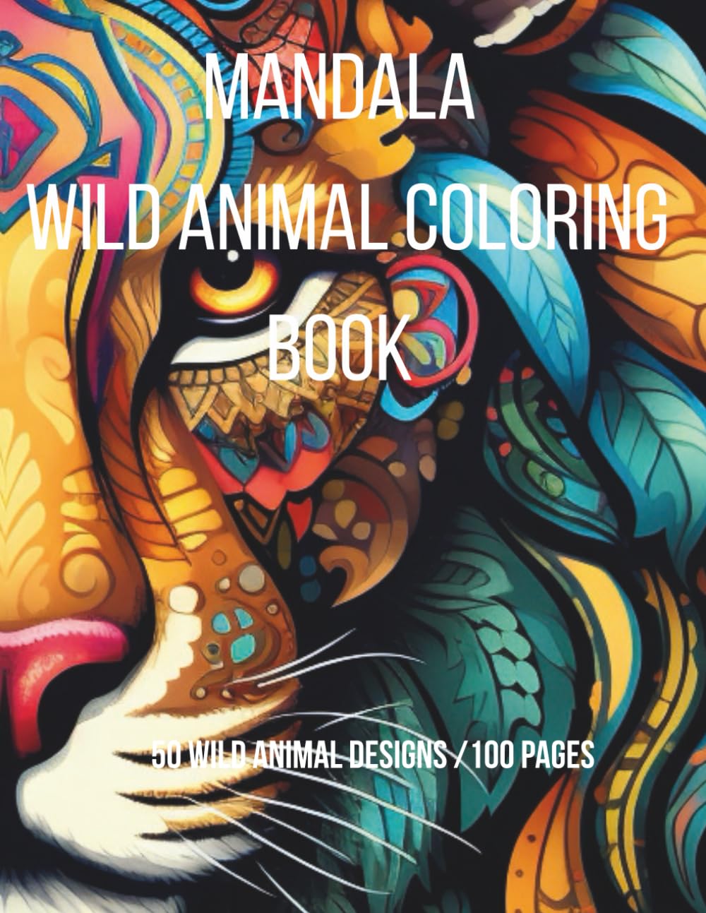 Mandala Wild Coloring Book - Tierköpfe Mandala Ausmalbuch für Erwachsene: 50 Kunstvolle Mandalas mit Tieren | Entspannung, Meditation & Kreativität - Tierköpfe Mandala Ausmalbuch für Erwachsene