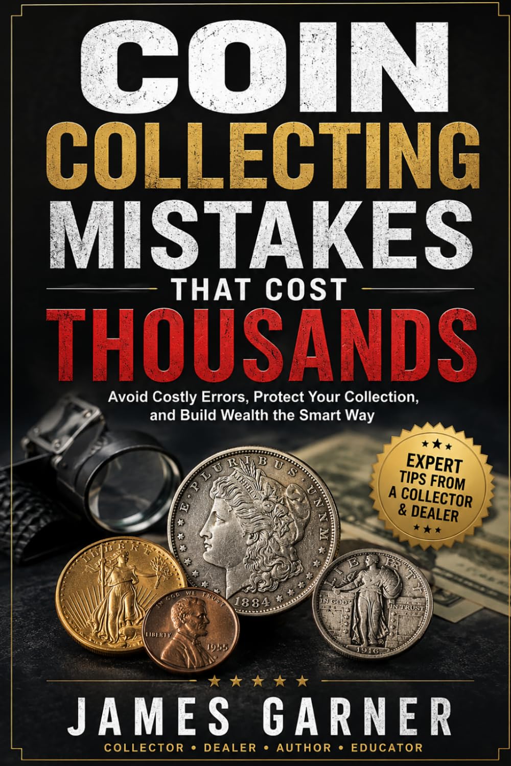 Coin Collecting Mistakes That Cost Thousands: The Costly Errors Every Collector Must Avoid