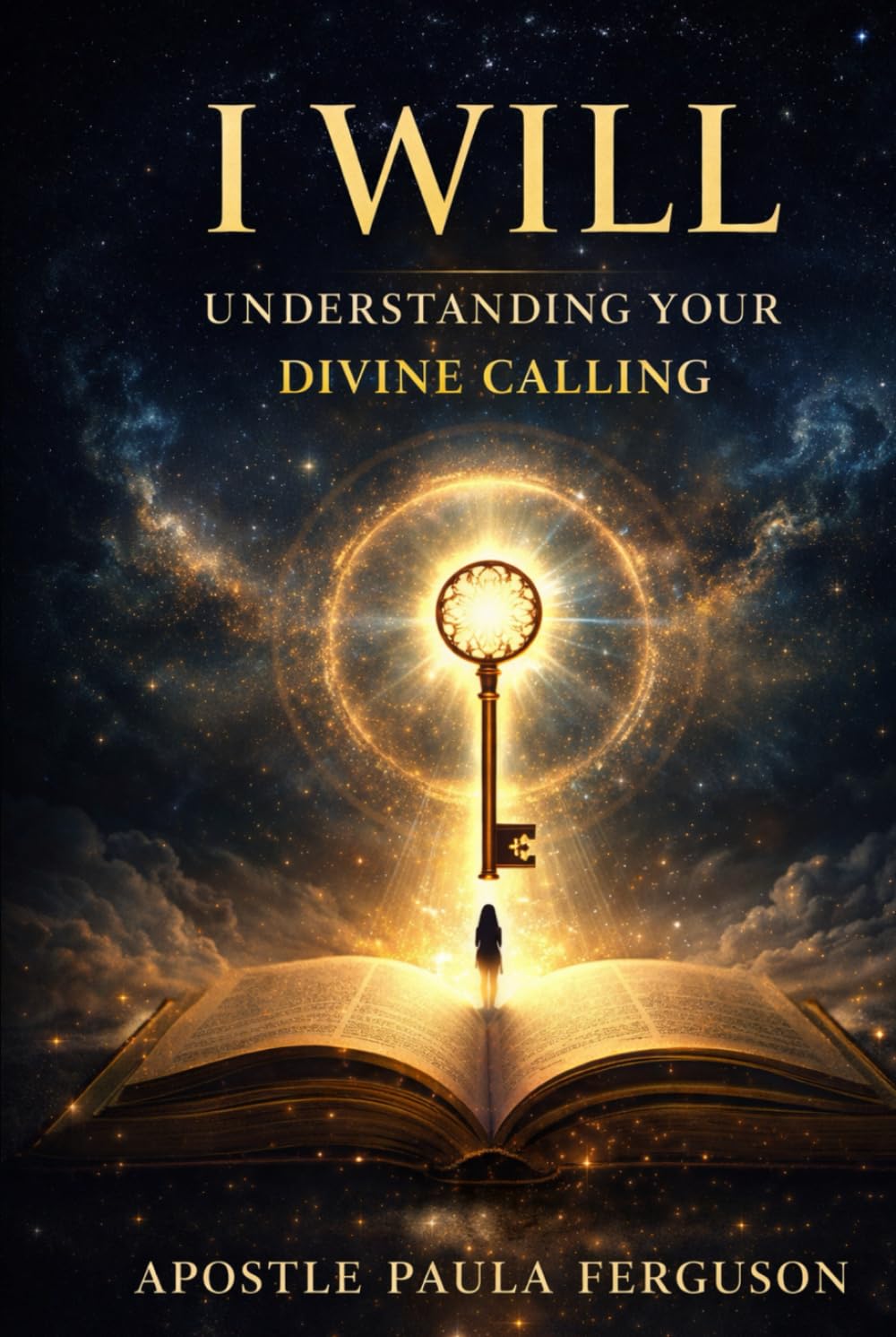 I Will:: Understanding Your Divine Calling