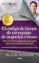 El código de honor de un equipo de negocios exitoso.: El secreto de los campeones para tener éxito en los negocios y en la vida (Spanish Edition)