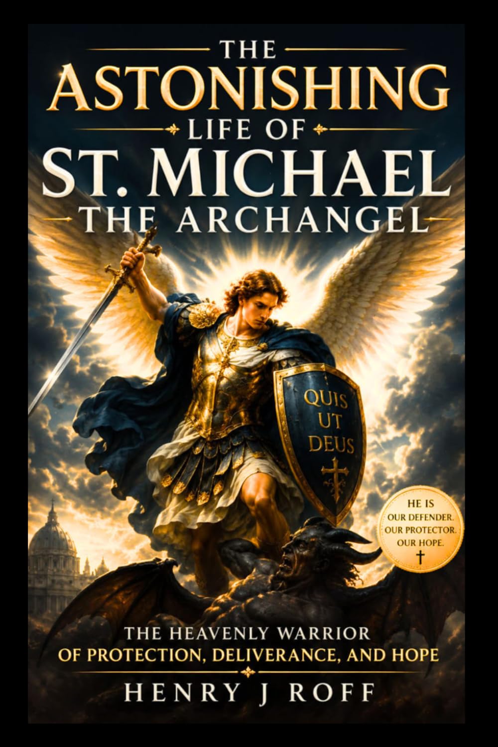 THE ASTONISHING LIFE OF ST. MICHAEL THE ARCHANGEL (LIVES OF THE SAINTS)