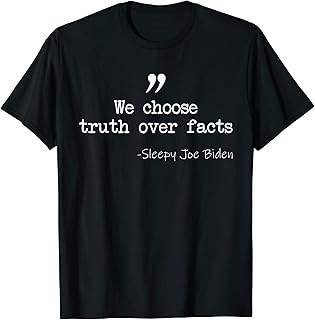Funny Anti Liberal Joe Biden 2020 Campaign Quote Political T-Shirt
