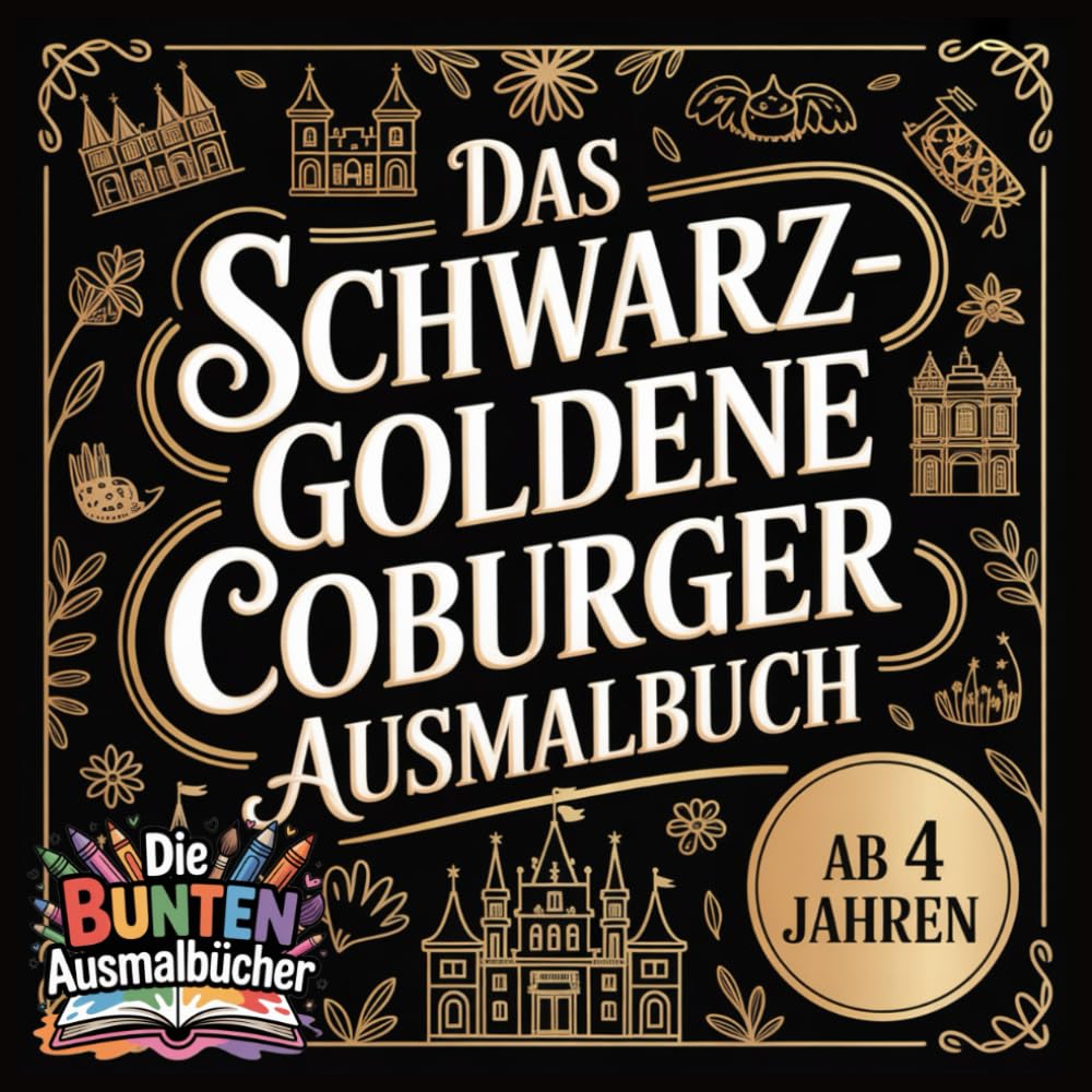 Das schwarz-goldene Coburger Ausmalbuch (Die bunten Ausmalbücher)