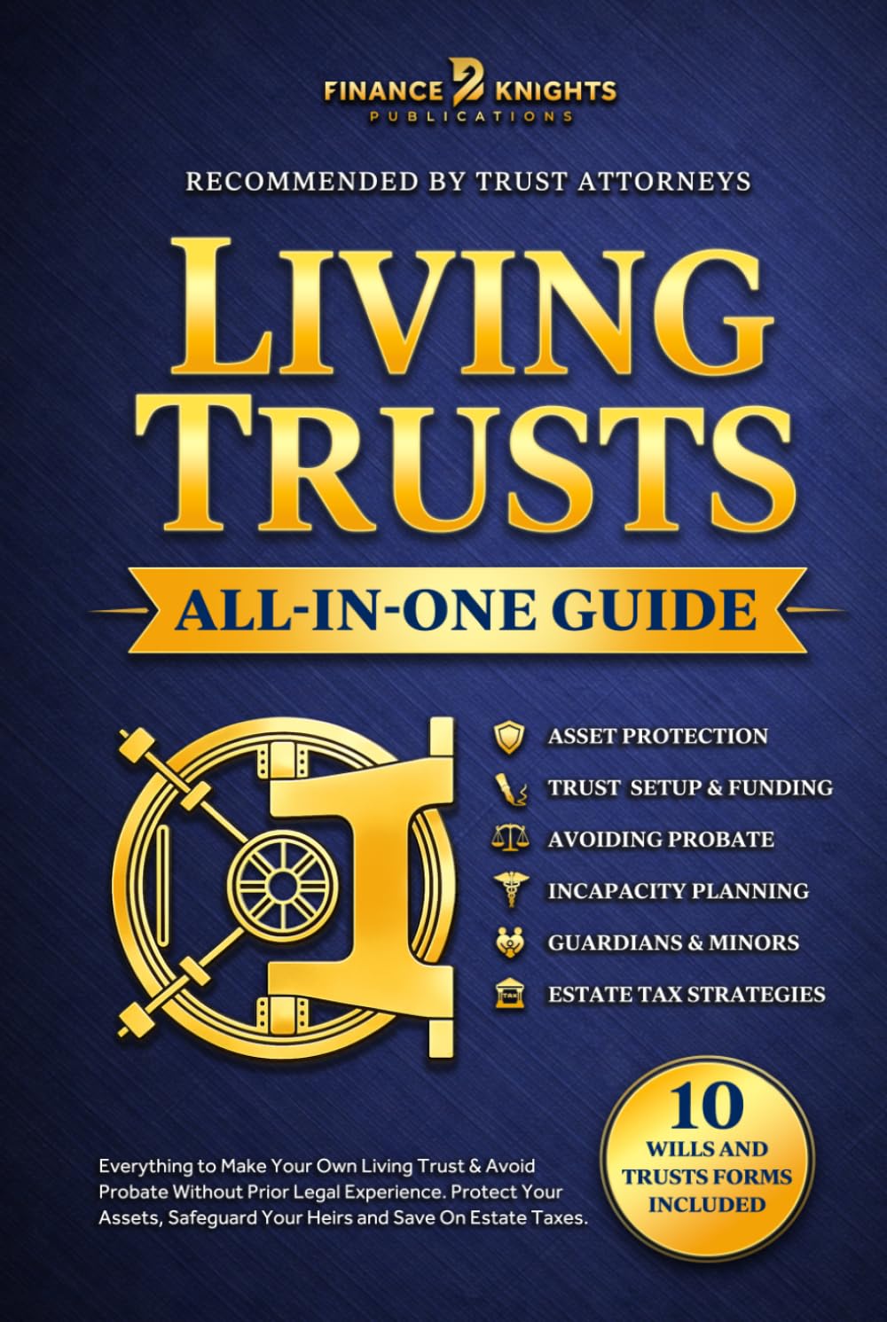 Living Trusts (All-in-One): Everything to Make Your Own Living Trust & Avoid Probate Without Prior Legal Experience. Protect Your Assets, Safeguard Your Heirs and Save On Estate Taxes.