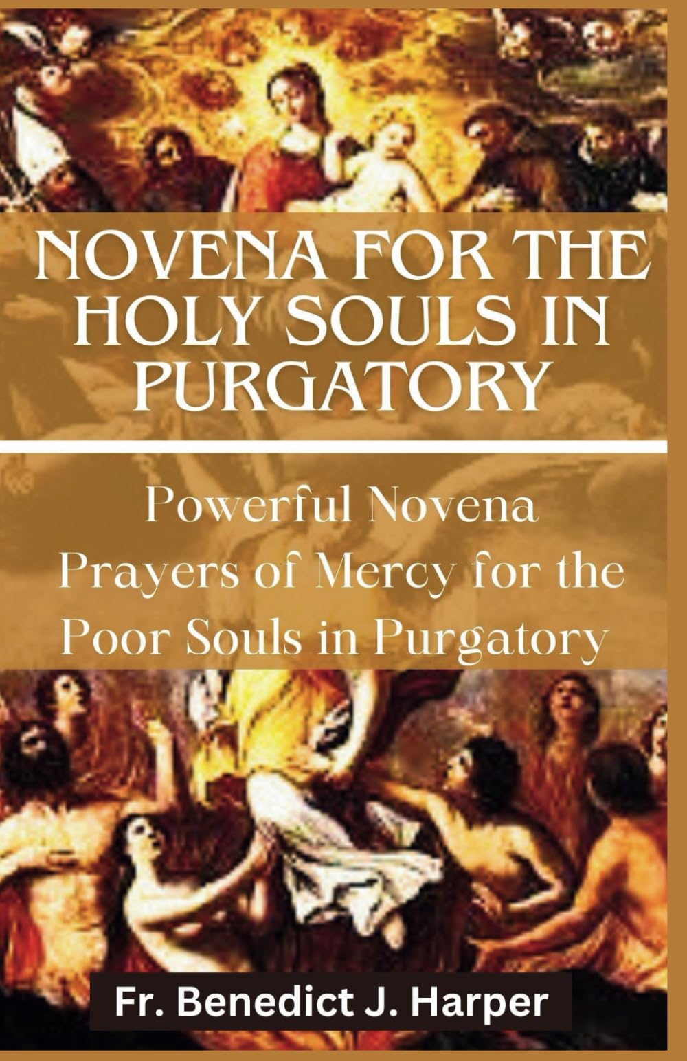 Novena for the Holy Souls in Purgatory: Powerful Novena Prayers of Mercy for the Poor Souls in Purgatory (Pathway to God Novena Series)