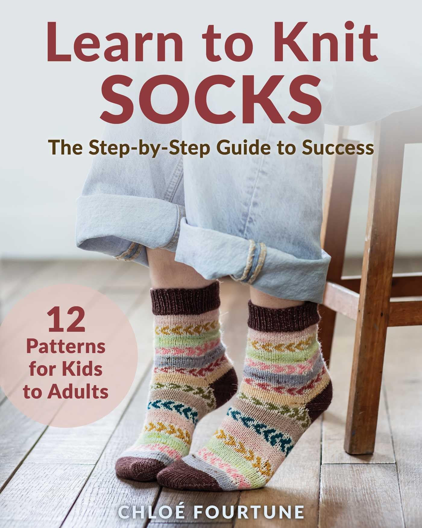 Learn to Knit Socks: The Step-By-Step Guide to Success