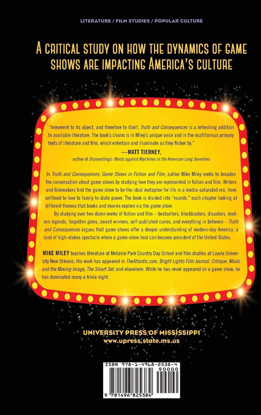 Truth and Consequences: Game Shows in Fiction and Film : Mike Miley  (author): Amazon.co.uk: Books