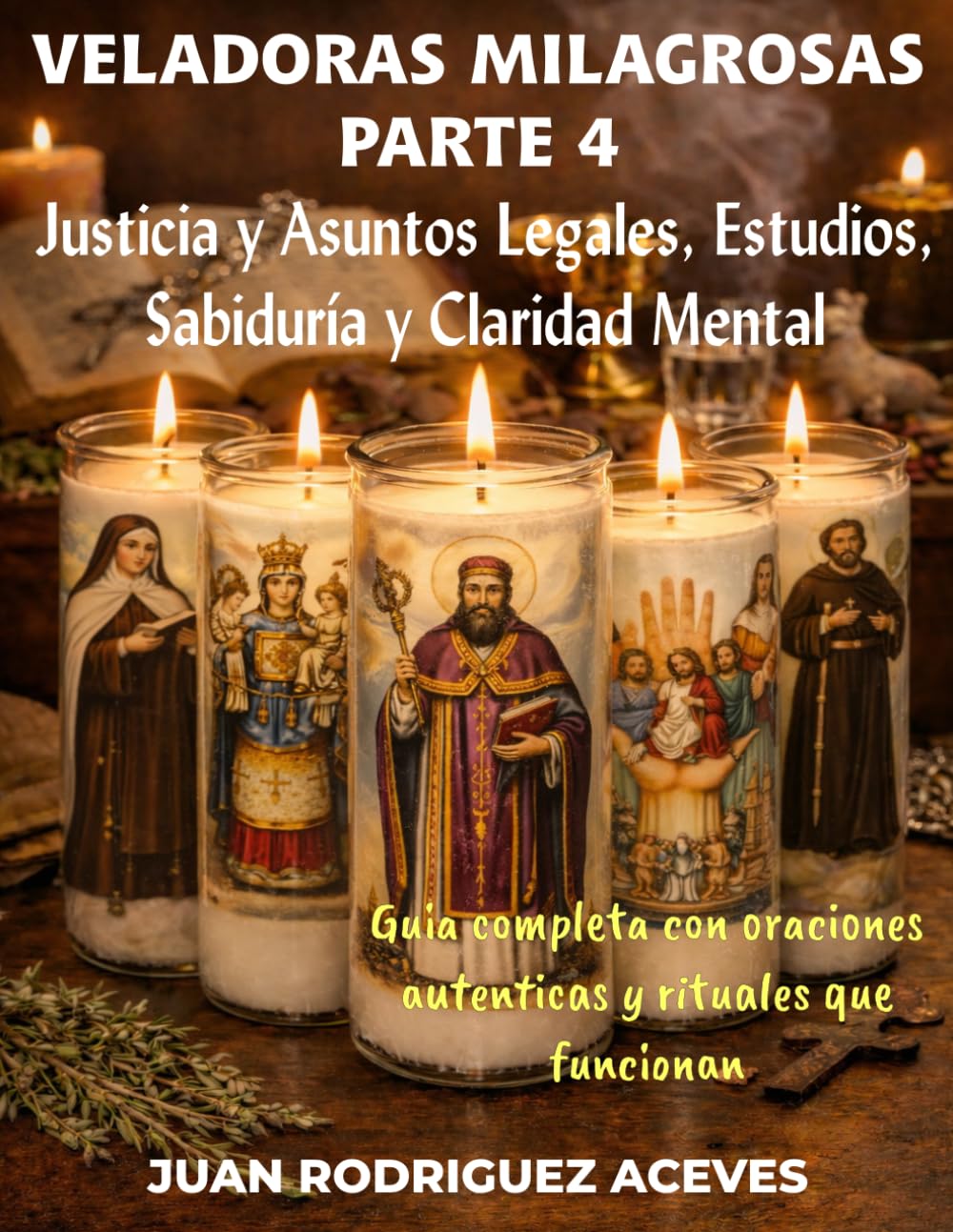 Veladoras Milagrosas volumen 4: Justicia y Asuntos Legales, Estudios, sabiduría y Claridad Mental