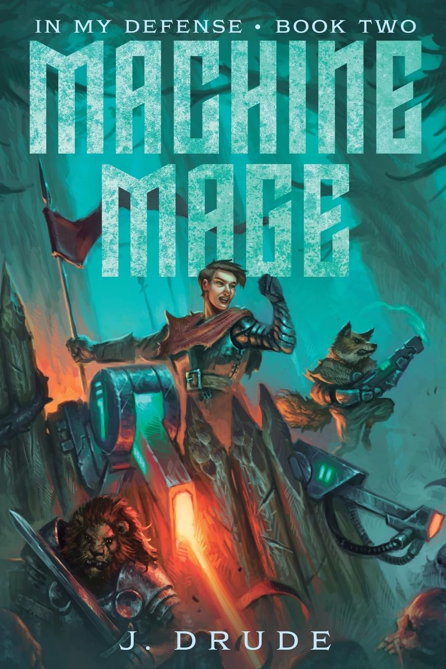 Machine Mage: An Isekai Litrpg: 2 (In My Defense)