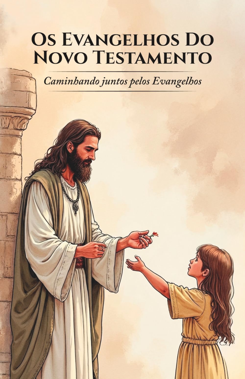 Os Evangelhos Do Novo Testamento: Caminhando juntos pelos Evangelhos