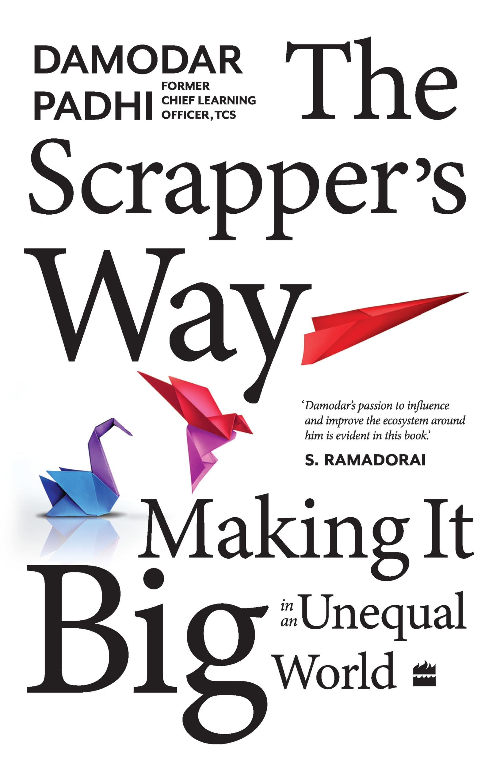 Scrapper'S Way: Making It Big in an Unequal World
