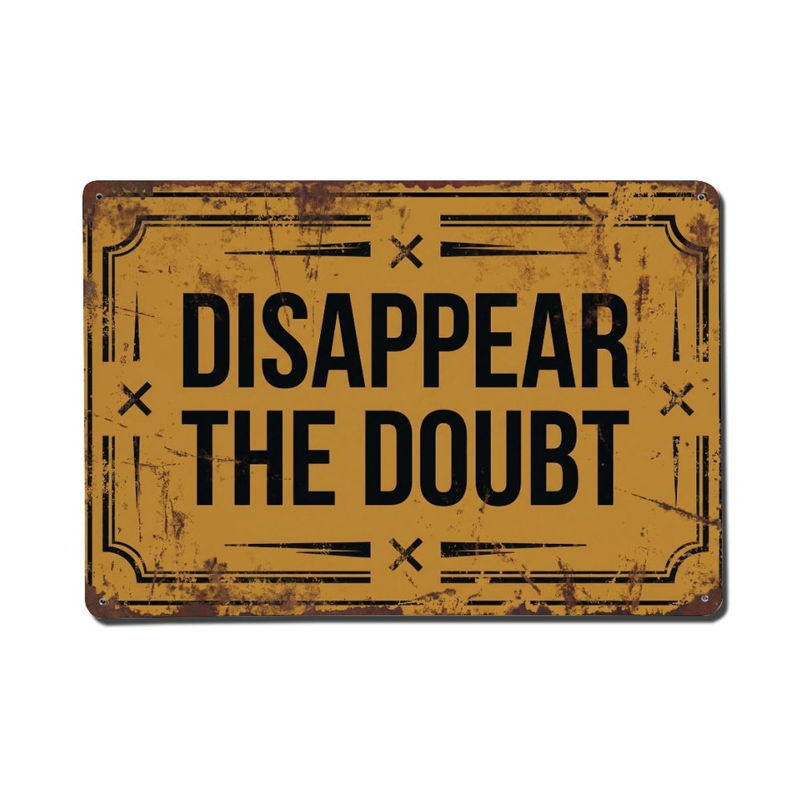 Disappear The Doubt Gone Retro Motivational Slogans Metal Tin Sign