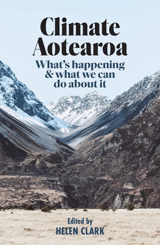 Climate Aotearoa: What's Happening & What We Can Do about It