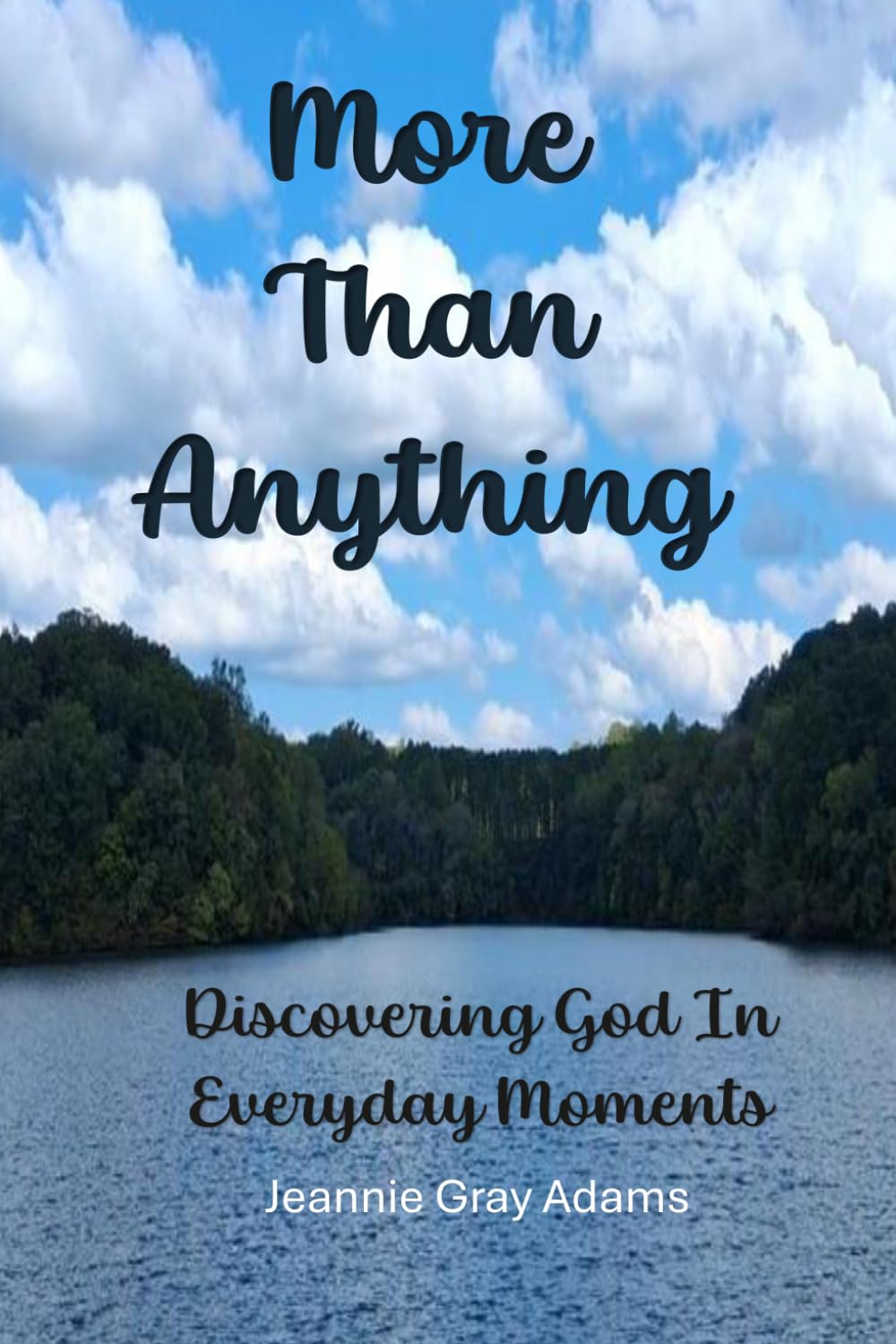 More Than Anything: Discovering God In Everyday Moments