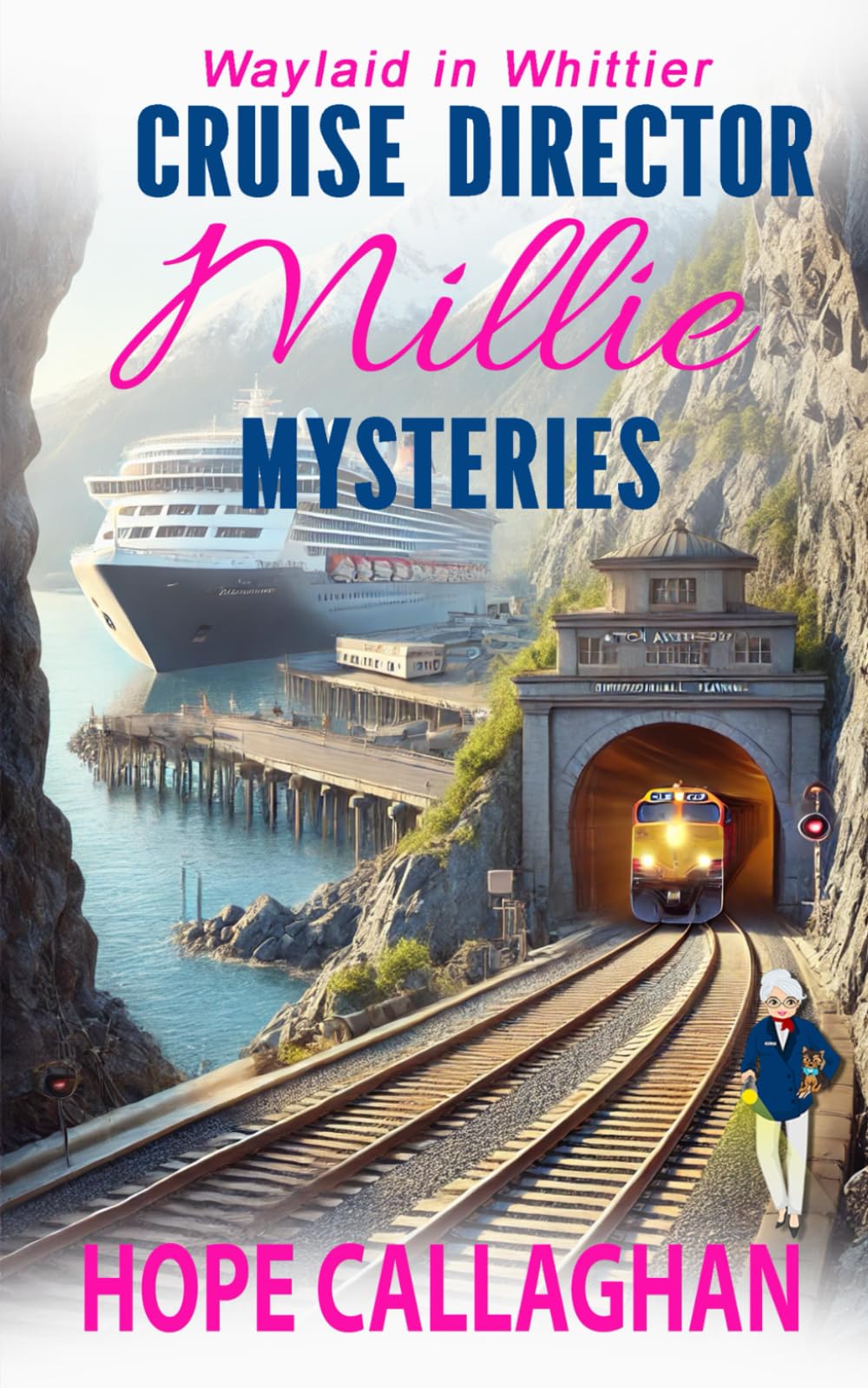 Millie's Cruise Ship Mysteries: Waylaid in Whittier: 5 (Cruise Director Millie Mysteries)