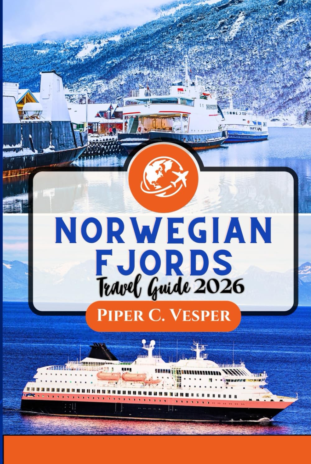NORWEGIAN FJORDS TRAVEL GUIDE 2026: From Geirangerfjord to Trolltunga: Experience Nature, Culture, Food, and Adventure with Itineraries for Families, Solo Travelers, and Luxury Seekers.