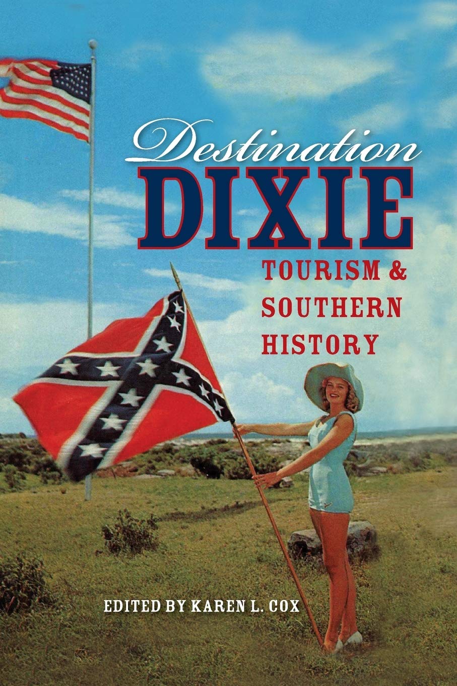 Destination Dixie: Tourism and Southern History