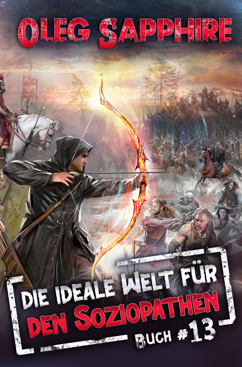 Die ideale Welt für den Soziopathen (Buch 13): Ein apokalyptisches LitRPG-Abenteuer (German Edition)