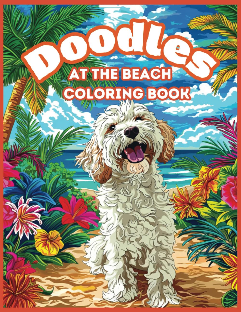 Doodles at the Beach: 50 Doodle Dog Coloring Sheets for Adults, Teens, Women