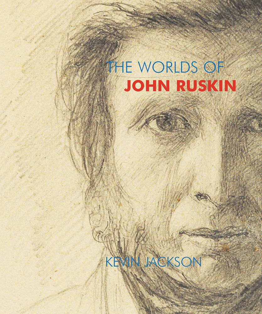 The Worlds of John Ruskin,Kevin Jackson- 9781843681489