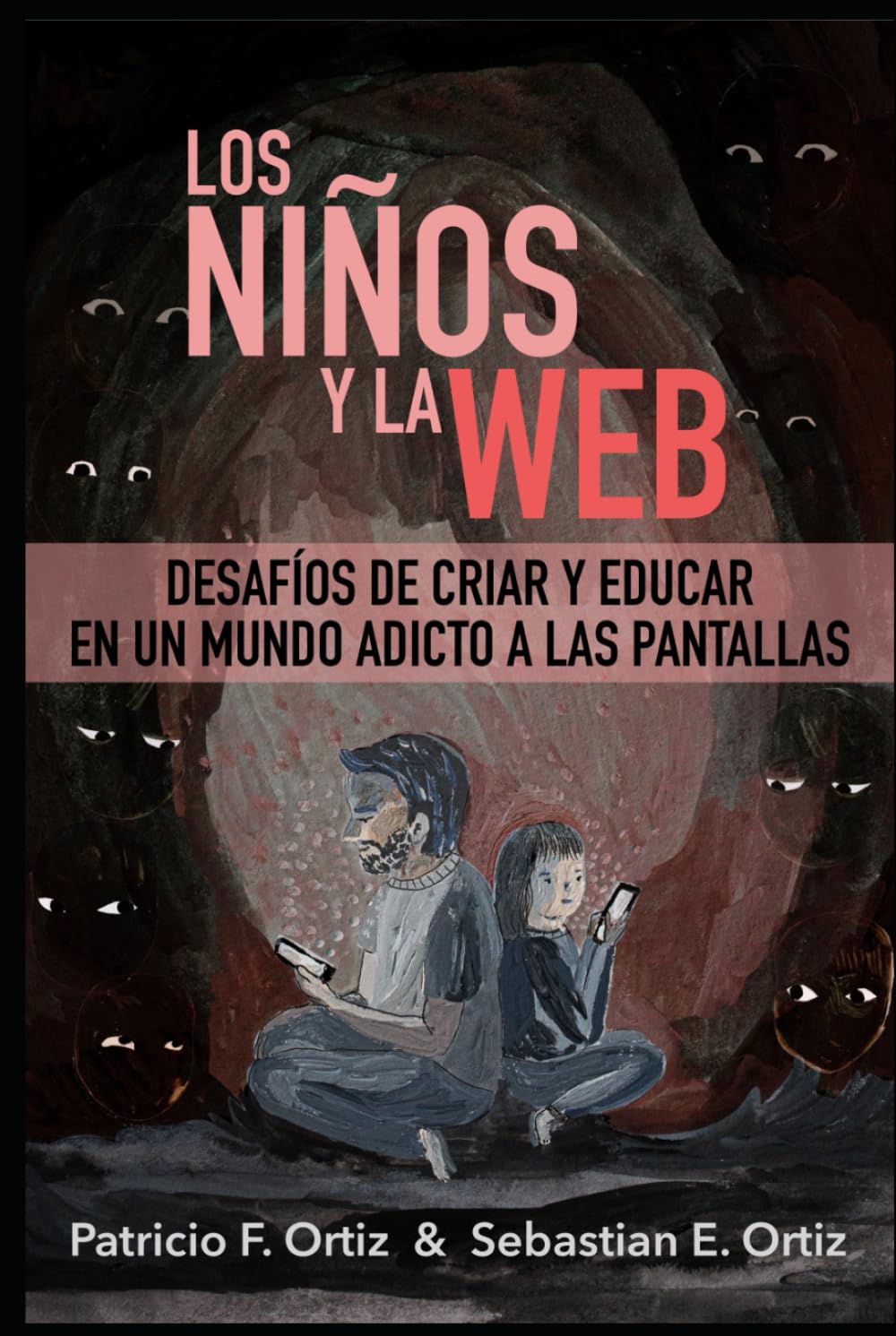 Los niños y la Web: Desafíos de criar y educar en un mundo adicto a las pantallas