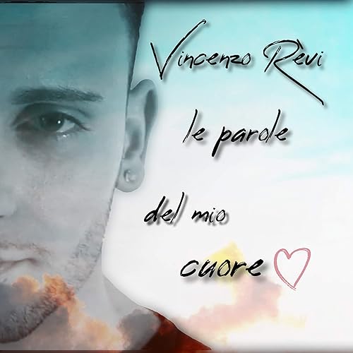 Le Parole Del Mio Cuore By Vincenzo Revi On Amazon Music Amazon Com