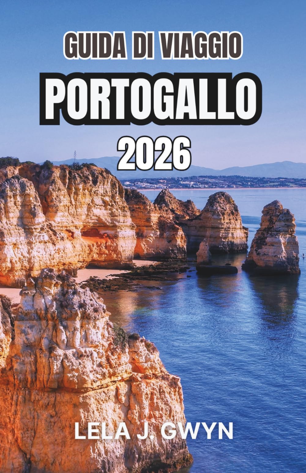 Guida Di Viaggio 2026 Portogallo: Città storiche, itinerari costieri, gastronomia regionale e tradizioni culturali