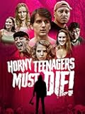 Horny Teenagers Must Die!