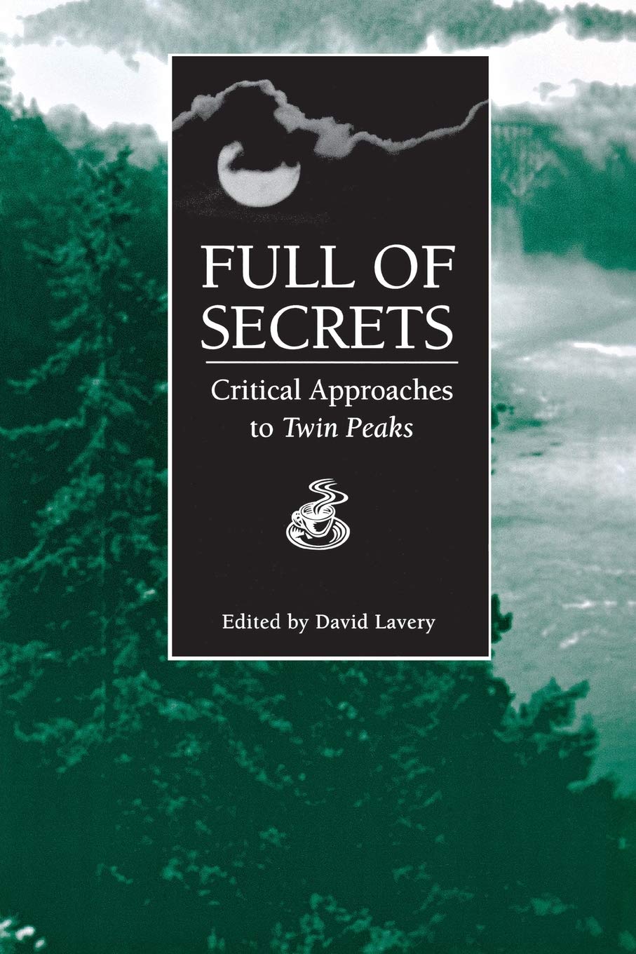 Full of Secrets: Critical Approaches to Twin Peaks (Contemporary Approaches to Film and Media Studies)